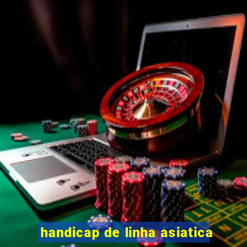 handicap de linha asiatica